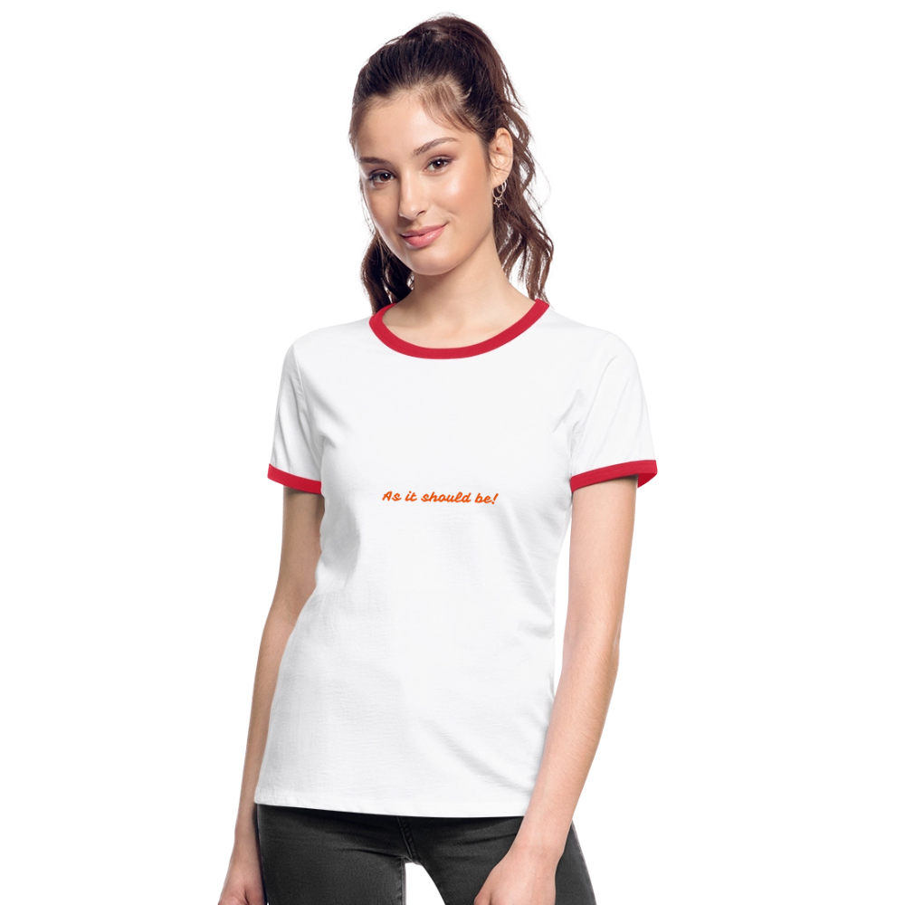 Women's Ringer T-Shirt-EEZI-As it should be! - white/red
