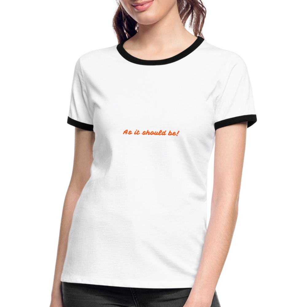 Women's Ringer T-Shirt-EEZI-As it should be! - white/black