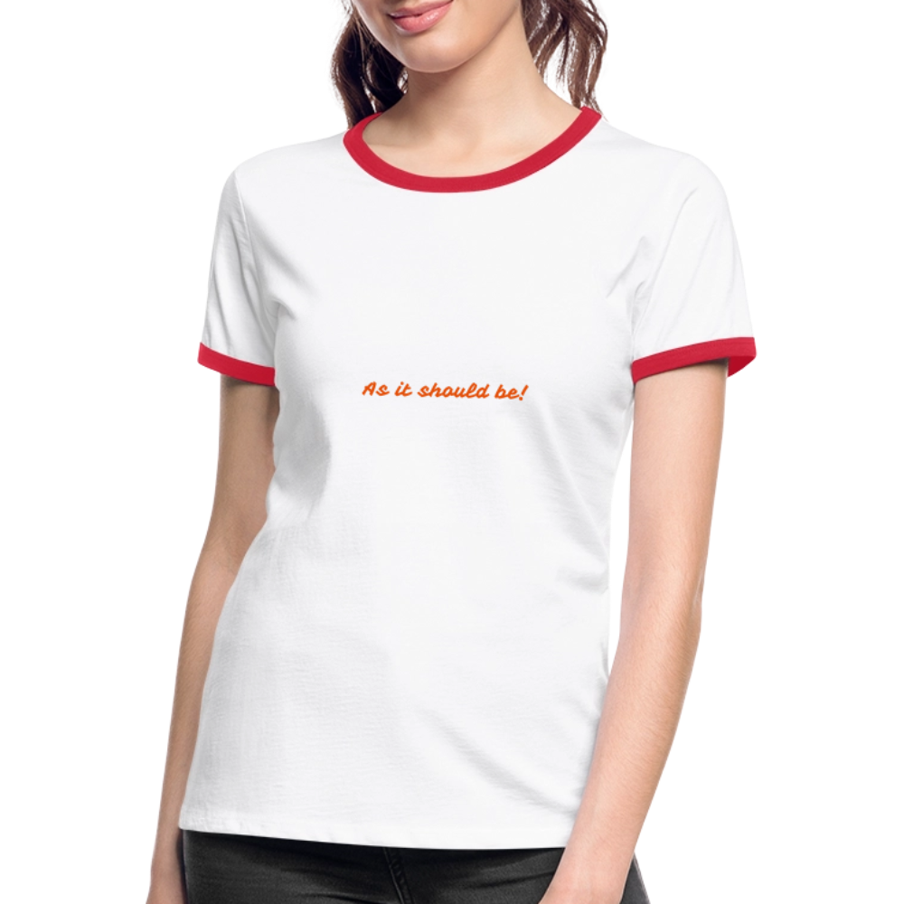 Women's Ringer T-Shirt-EEZI-As it should be! - white/red