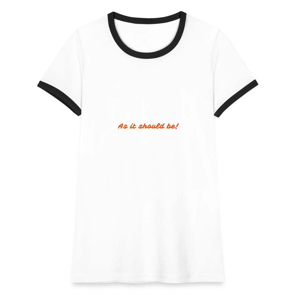 Women's Ringer T-Shirt-EEZI-As it should be! - white/black