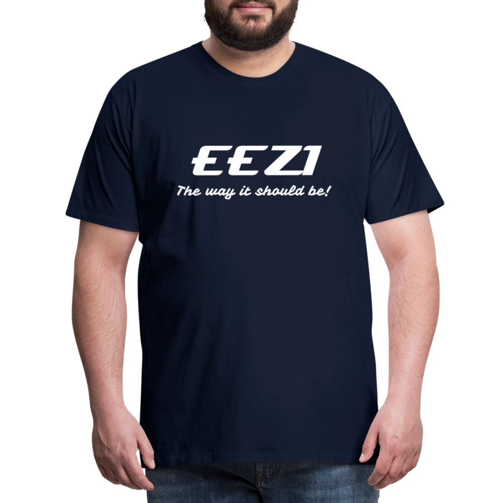 Men’s Premium T-Shirt-EEZI-The way it should be! - navy